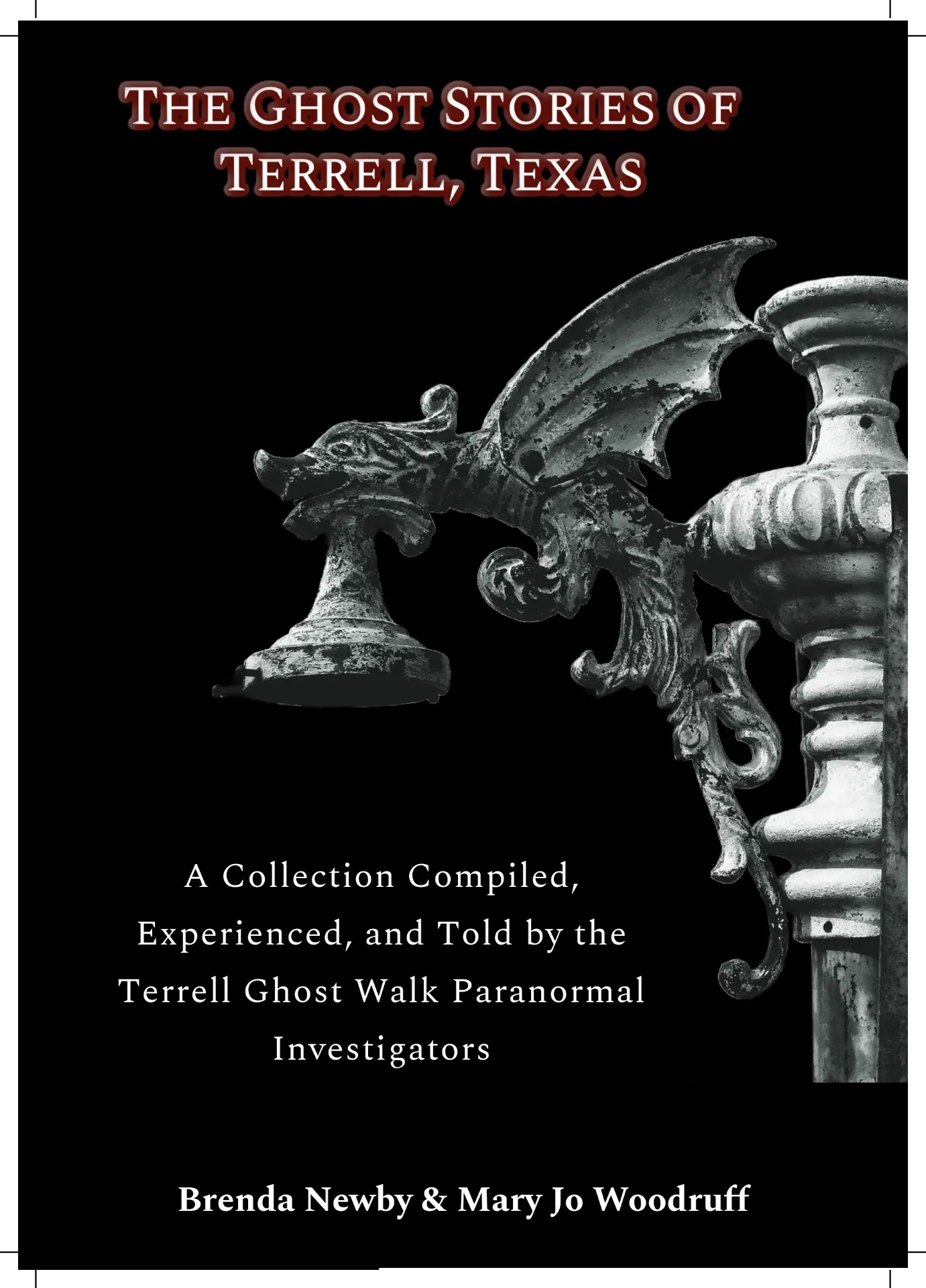 Collector's Copy: The Ghost Stories of Terrell, Texas: 2nd Edition (Signed, Limited Edition Print)