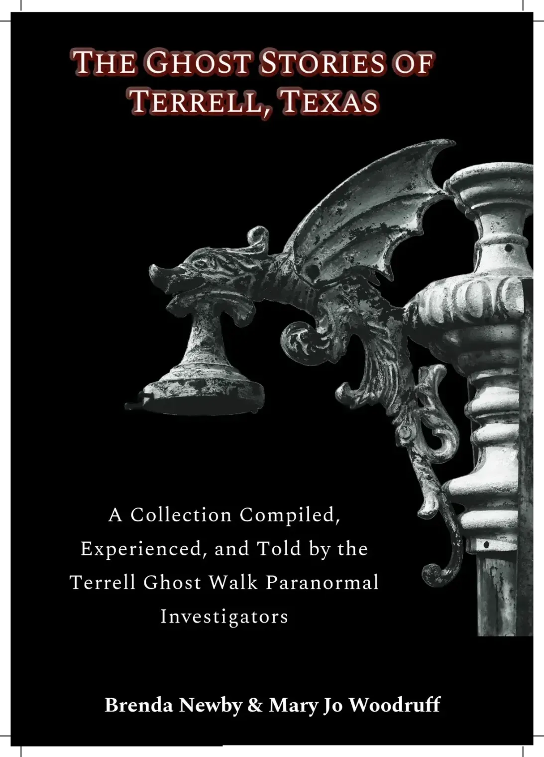Limited Edition: The Ghost Stories of Terrell, Texas: 2nd Edition (100 Accidental spine Misprint)